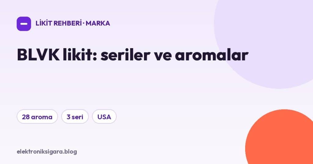 BLVK likit: seriler ve aromalar