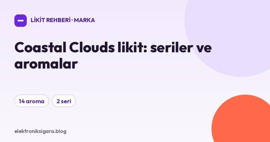 Coastal Clouds likit: seriler ve aromalar