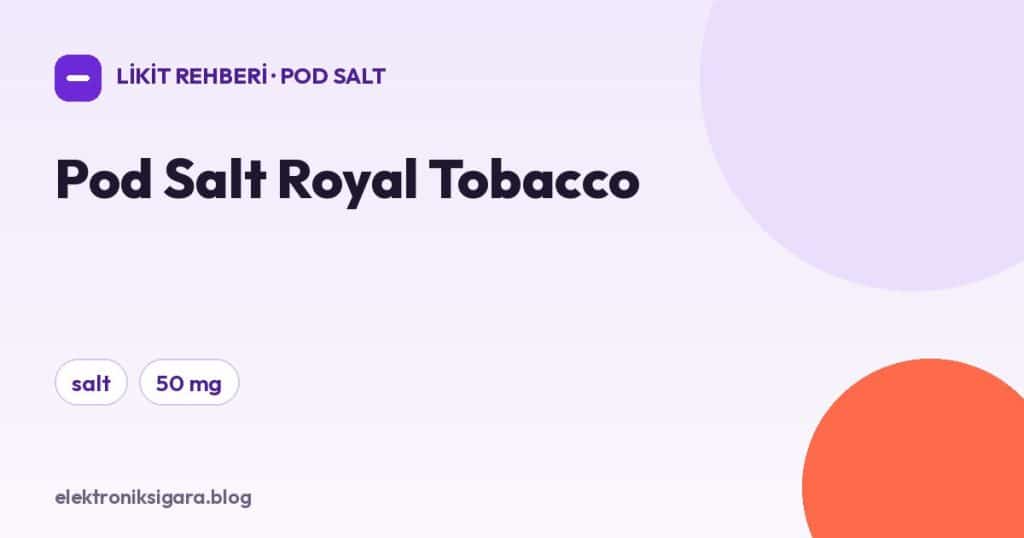 Pod Salt Royal Tobacco