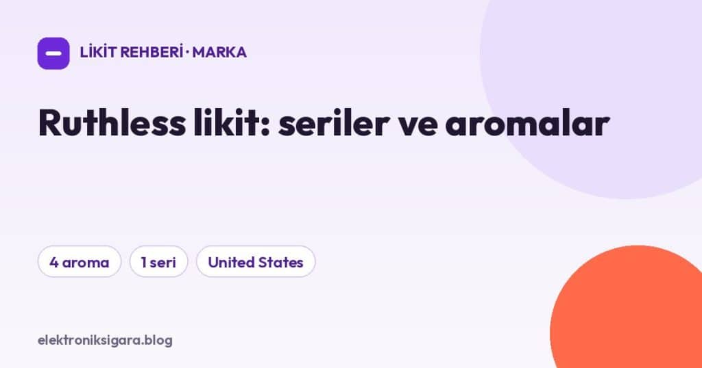 Ruthless likit: seriler ve aromalar