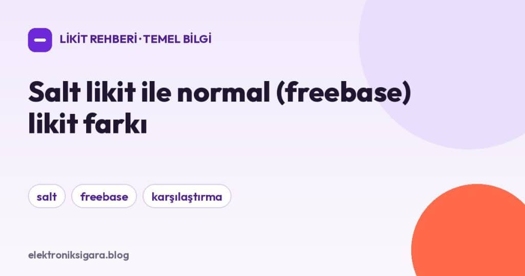 Salt likit ile normal (freebase) likit farkı