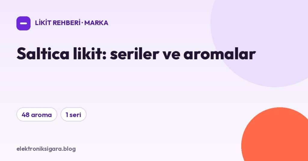 Saltica likit: seriler ve aromalar