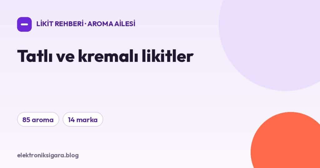 Tatlı ve kremalı likitler