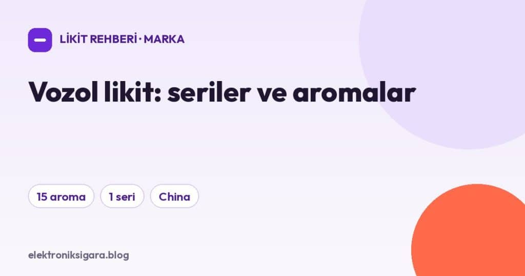 Vozol likit: seriler ve aromalar